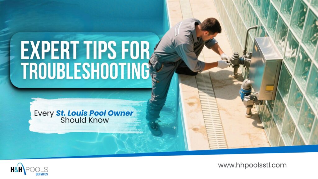H&H_June 2025_blog1_featured image_Expert Troubleshooting Tips for St. Louis Pool Owners Pool technician in St. Louis performing equipment maintenance at the edge of a clear backyard pool – expert pool troubleshooting tips visual