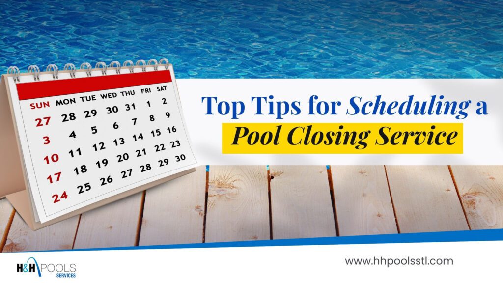 Top Tips for Scheduling a Pool Closing Service Image showing a desktop calendar displaying September dates placed on a poolside wooden deck, with a swimming pool in the background and text that reads ‘Top Tips for Scheduling a Pool Closing Service’ from H&H Pools.