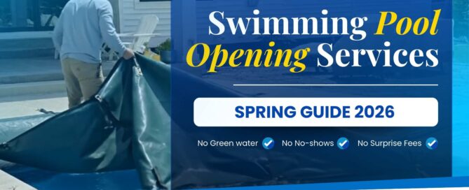 H&H Pools featured image for “Swimming Pool Opening Services” Spring Guide 2026, showing a technician removing a pool cover with text “No Green water, No No-shows, No Surprise Fees.”