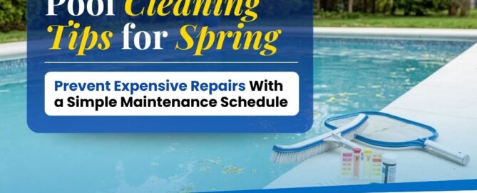 Pool cleaning tools by a backyard swimming pool with text about spring pool cleaning tips and maintenance schedule