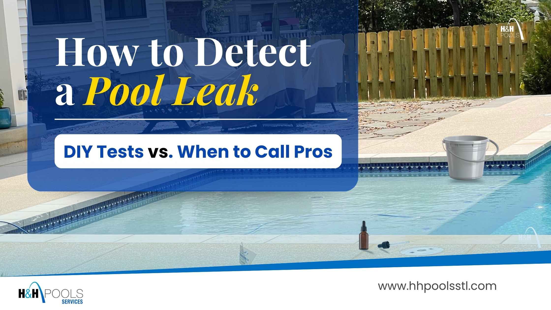 Backyard swimming pool with graphic text “How to Detect a Pool Leak” and “DIY Tests vs. When to Call Pros,” showing a bucket test on the pool deck.