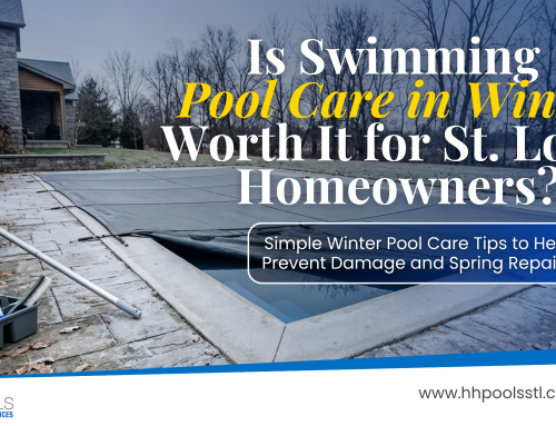 Is Swimming Pool Care in Winter Worth It for St. Louis Homeowners?