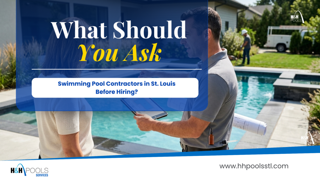 What to Ask Swimming Pool Contractors in St. Louis Before Hiring Pool contractor reviews plans with a homeowner beside a backyard pool, with text about hiring swimming pool contractors in St. Louis.