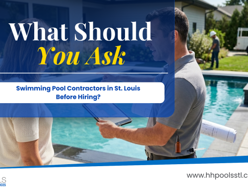 What Should You Ask Swimming Pool Contractors in St. Louis Before Hiring?