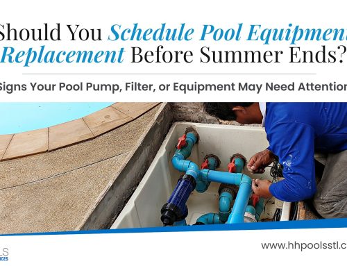 Should You Schedule Pool Equipment Replacement Before Summer Ends?